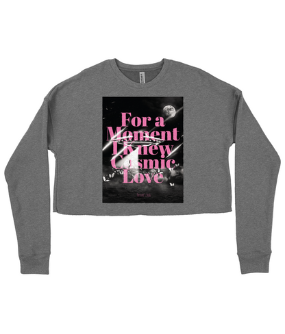 Taylor's Eras "For a Moment I Knew Cosmic Love"- Organic Ladies Cropped Sweatshirt