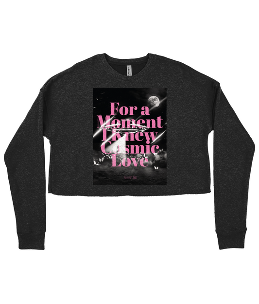 Taylor's Eras "For a Moment I Knew Cosmic Love"- Organic Ladies Cropped Sweatshirt